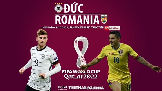 Soi kèo nhà cái Đức vs Romania. Nhận định, dự đoán bóng đá World Cup 2022 (1h45, 9/10)
