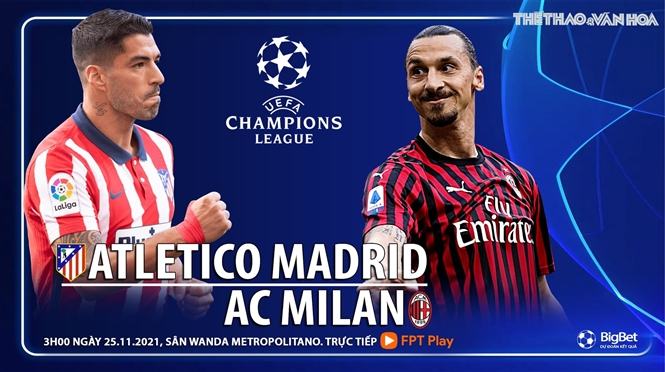 Nhận định bóng đá Atletico Madrid vs AC Milan. FPT Play trực tiếp bóng đá Cúp C1 (3h00, 24/11).