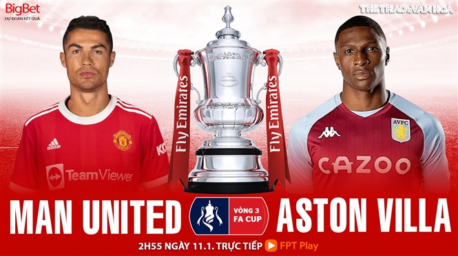 Soi kèo nhà cái MU vs Aston Villa. Nhận định, dự đoán bóng đá FA Cup (2h55, 11/1)