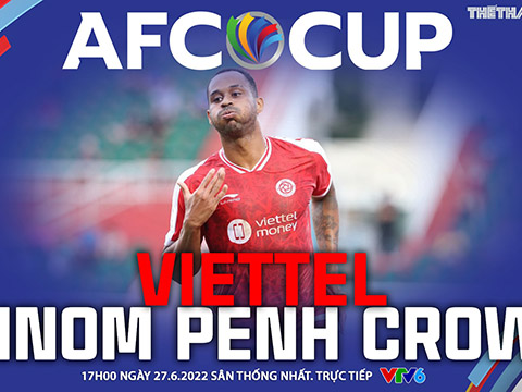Soi kèo nhà cái Viettel vs Phnom Penh Crown. Nhận định, dự đoán bóng đá AFC Cup (17h00, 27/6)