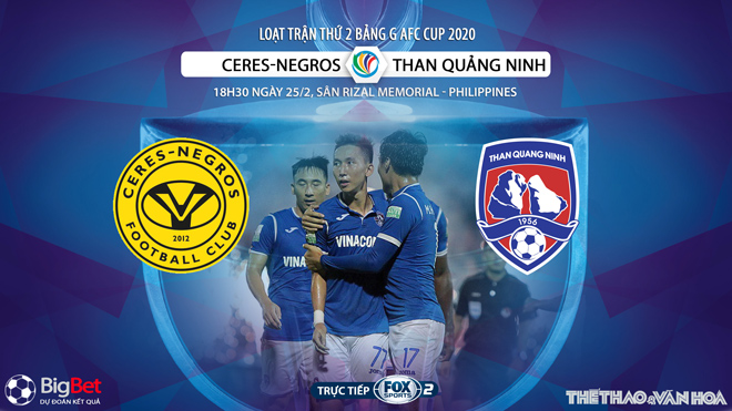 kèo nhà cái, keo nha cai, FOX Sport, truc tiep bong da hom nay, kèo bóng đá, Ceres Negros vs Than Quảng Ninh, Ceres đấu với Quang Ninh, lịch thi đấu AFC Cup