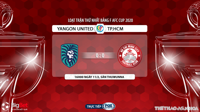 kèo nhà cái, keo nha cai, FOX Sport truc tiep bong da hôm nay, kèo bóng đá, Yangon United vs TPHCM, lịch thi đấu AFC Cup, bxh afc cup, kèo Yangon, kèo TPHCM, bong da