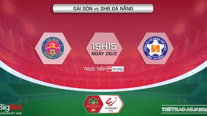 VIDEO trực tiếp bóng đá, soi kèo nhà cái Sài Gòn FC vs Đà Nẵng, V-League 2022