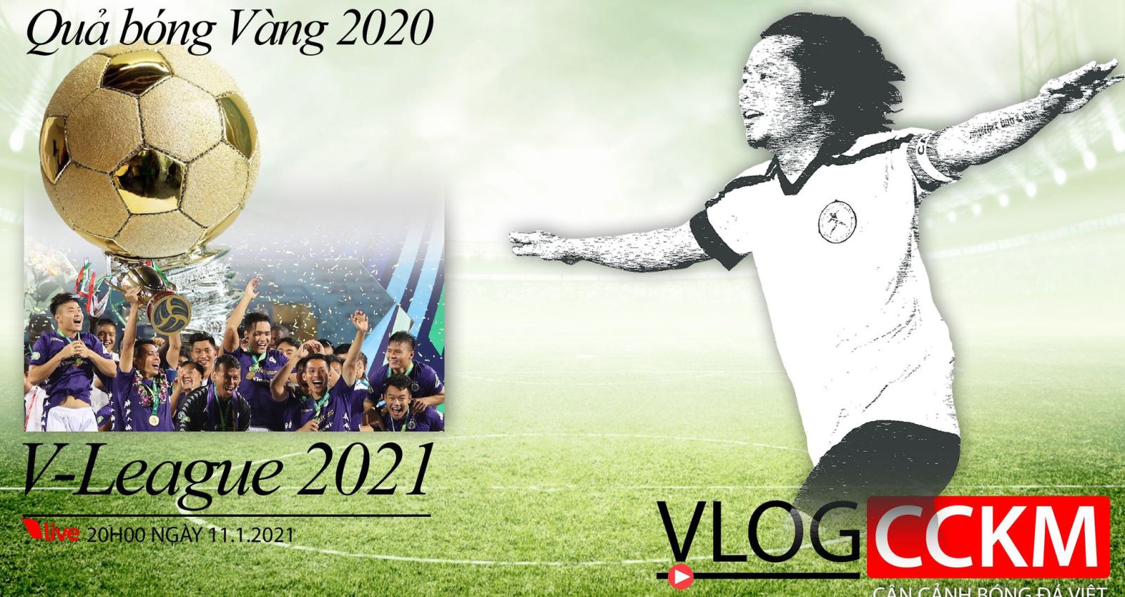 QBV, quả bóng vàng, CCKM, Văn Quyết, Hà Nội FC, trần hải, v-log, v league