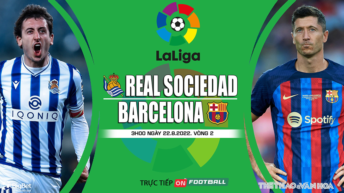 Soi kèo nhà cái Real Sociedad vs Barcelona. Nhận định, dự đoán bóng đá La Liga (01h45, 22/8)