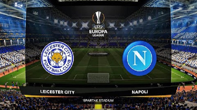 kèo nhà cái, soi kèo Leicester vs Napoli, nhận định bóng đá, keo nha cai, nhan dinh bong da, kèo bóng đá, Leicester, Napoli, tỷ lệ kèo, cúp C2 Europa League