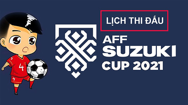 Lịch thi đấu bán kết AFF Cup 2021 - VTV6 trực tiếp bóng đá Việt Nam vs Thái Lan