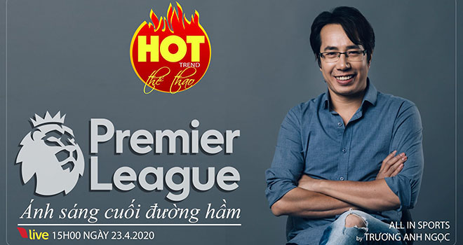 Bong da, Tin tuc bong da, bóng đá, Hot trend thể thao cùng BLV Trương Anh Ngọc, Anh Ngọc, BLV Anh Ngọc, Trương Anh Ngọc, COVID-19, virus corona, tin tức bóng đá
