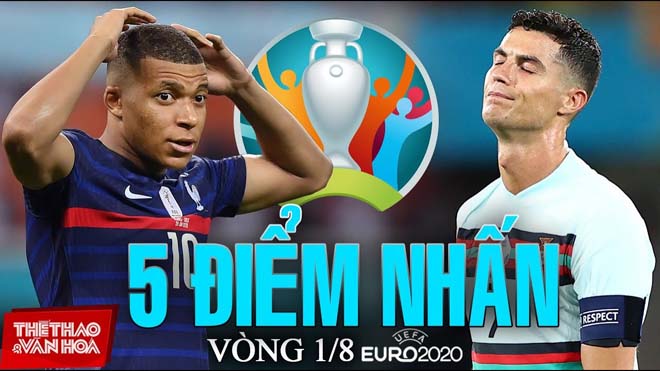 5 điểm nhấn vòng 1/8 EURO 2021: Bảng tử thần bị loại