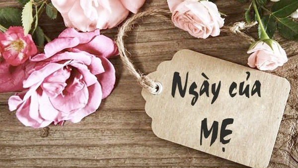 Lời chúc Ngày của Mẹ, Ngày của Mẹ, Ngay cua me, ngày của mẹ, Mother’s Day, loi chuc ngay cua me, Lời chúc Ngày của Mẹ hay và ý nghĩa, lời chúc mẹ, lời chúc ngày của mẹ