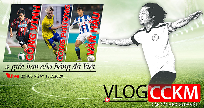 Vlog CCKM, CCKM, Vlog, bóng đá Việt Nam, tin tức bóng đá Việt, tin tuc bong da, Văn Hậu, Hà Nội