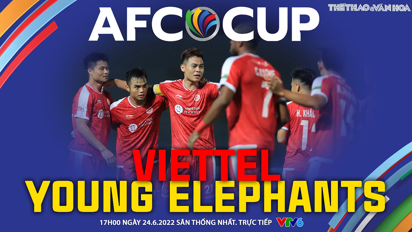 Soi kèo nhà cái Viettel vs Young Elephants. Nhận định, dự đoán bóng đá AFC Cup (17h00, 24/6)