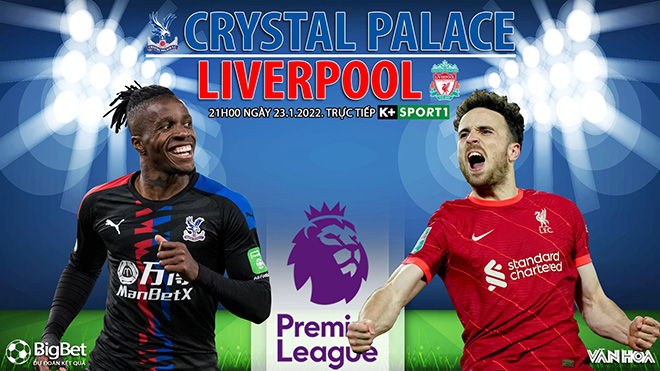 Soi kèo nhà cái Crystal Palace vs Liverpool. Nhận định, dự đoán bóng đá Anh (21h00, 23/1)