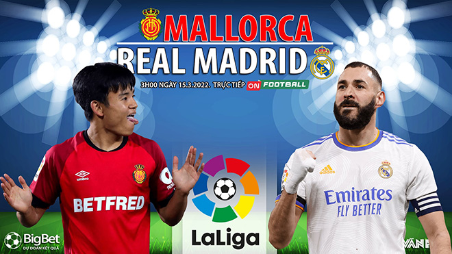 Soi kèo nhà cái Mallorca vs Real Madrid. Nhận định, dự đoán bóng đá La Liga (3h00, 15/3)