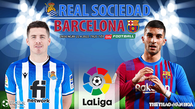 Soi kèo nhà cái Sociedad vs Barcelona. Nhận định, dự đoán bóng đá La Liga (2h30, 22/4)